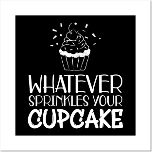 Cupcake - Whatever sprinkles your cupcake Posters and Art